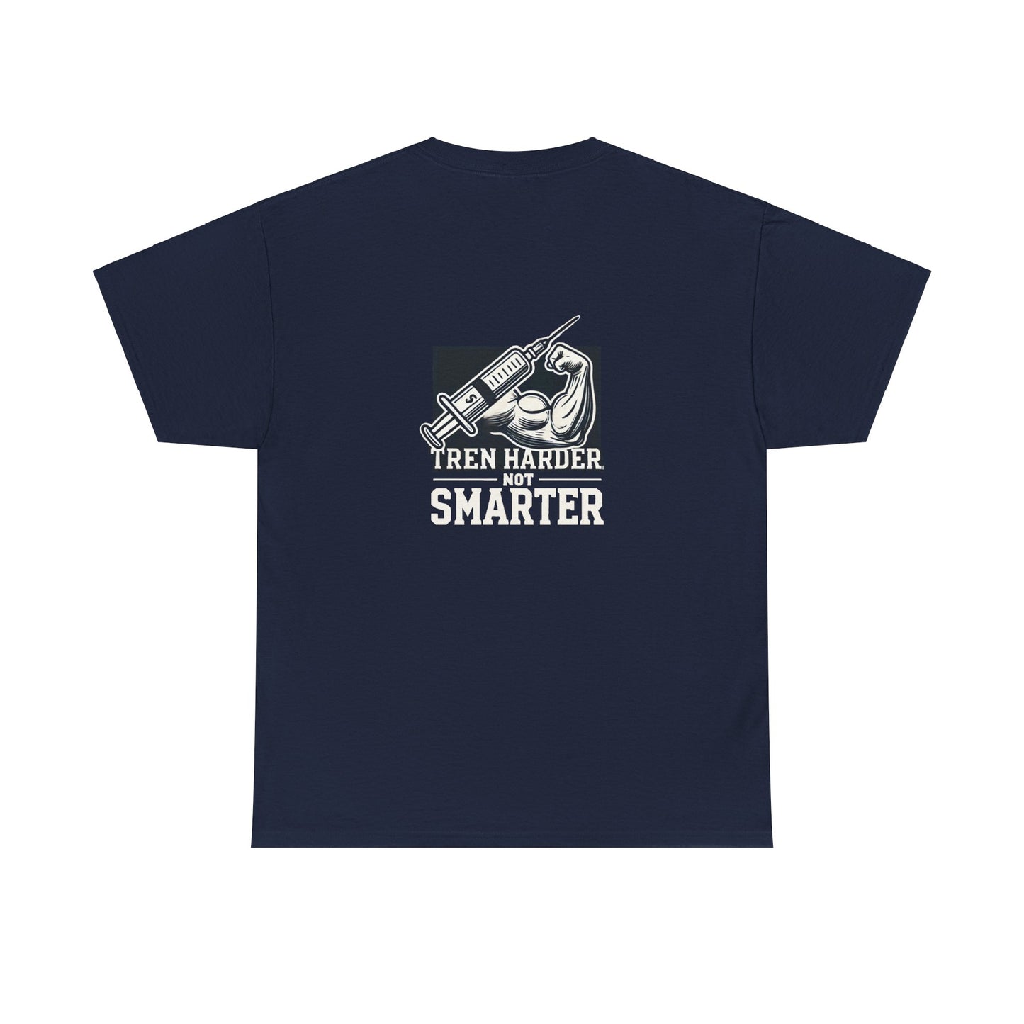 Tren harder, not smarter - T-Shirt