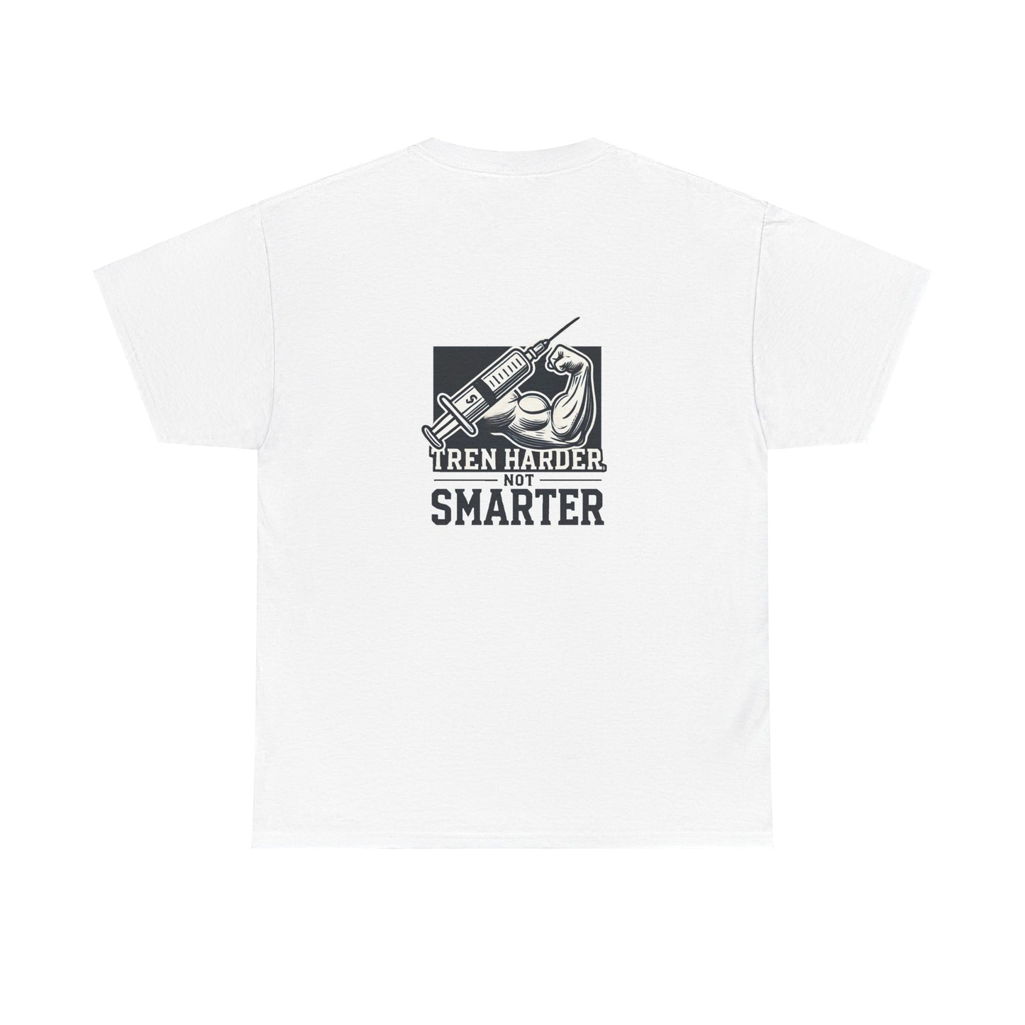 Tren harder, not smarter - T-Shirt