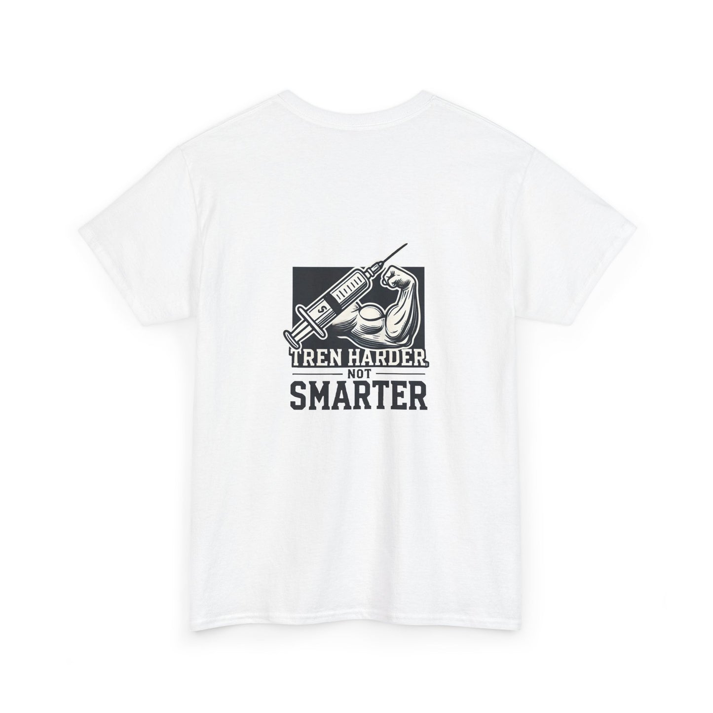 Tren harder, not smarter - T-Shirt